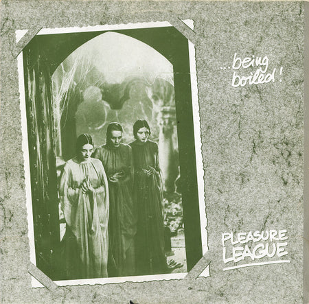Pleasure League : Being Boiled (12")