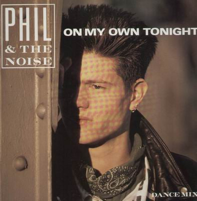 Phil & The Noise : On My Own Tonight (12", Single)