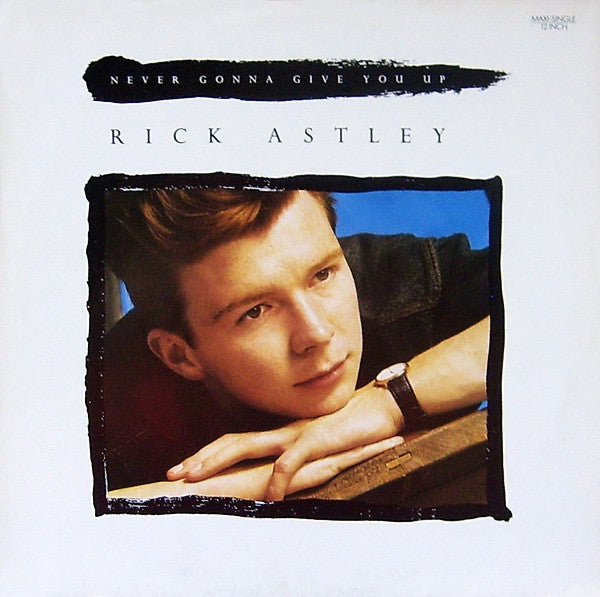 Rick Astley : Never Gonna Give You Up (12", Maxi, M/Print)