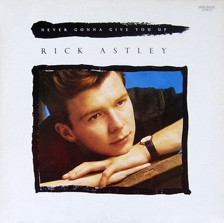 Rick Astley : Never Gonna Give You Up (12", Maxi, M/Print)