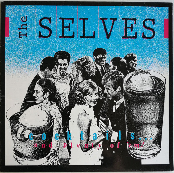 The Selves : Cocktails... And Plenty Of 'Em! (LP, Album)