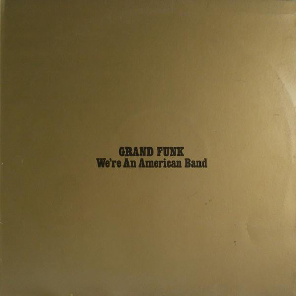 Grand Funk Railroad : We're An American Band (LP, Album, Gat)