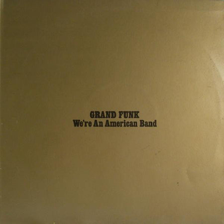 Grand Funk Railroad : We're An American Band (LP, Album, Gat)