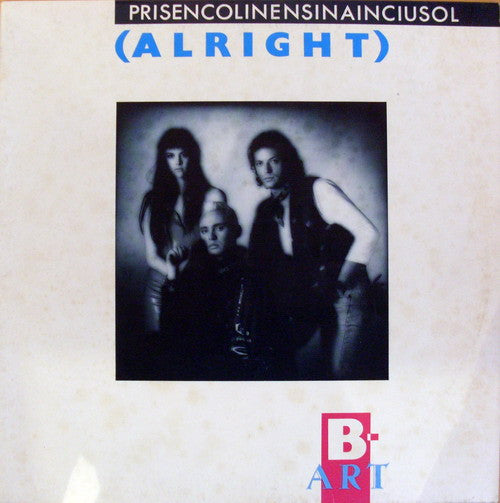 B-Art : Prisencolinensinainciusol (Alright ) (12")