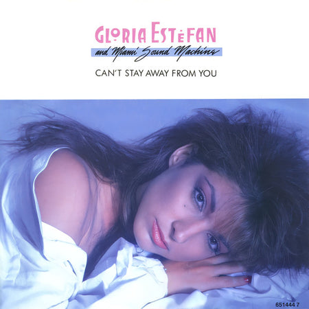 Gloria Estefan And Miami Sound Machine* : Can't Stay Away From You (7", Single)
