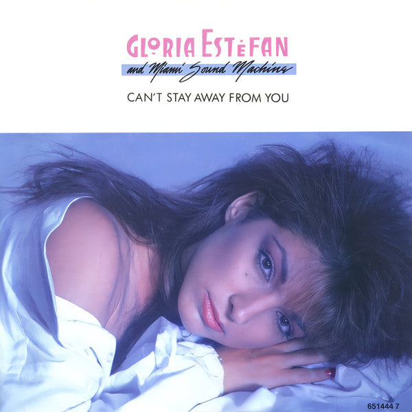 Gloria Estefan And Miami Sound Machine* : Can't Stay Away From You (7", Single)