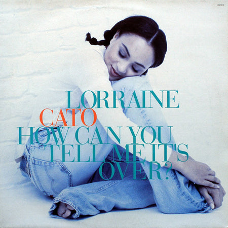 Lorraine Cato : How Can You Tell Me It's Over? (12", Single)