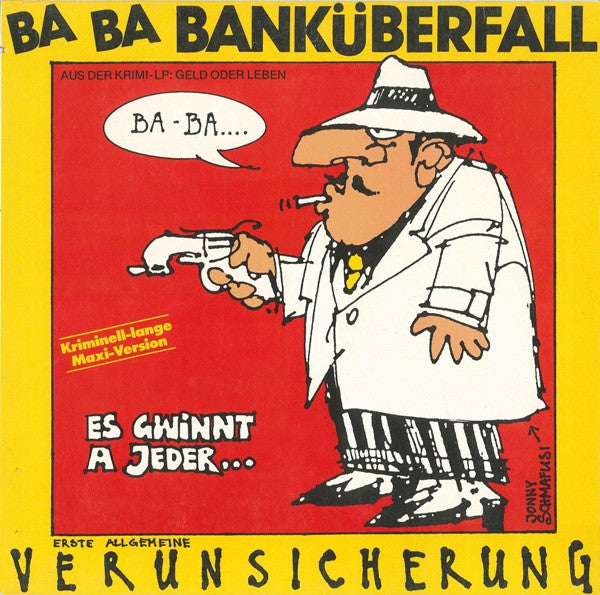 EAV (Erste Allgemeine Verunsicherung) : Ba Ba Banküberfall (Kriminell-Lange Maxi-Version) (12", Maxi)
