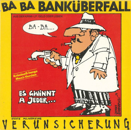 EAV (Erste Allgemeine Verunsicherung) : Ba Ba Banküberfall (Kriminell-Lange Maxi-Version) (12", Maxi)