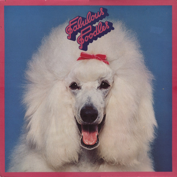 Fabulous Poodles : Fabulous Poodles (LP, Album)
