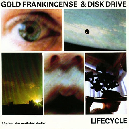 Gold, Frankincense + Disk- Drive : Lifecycle - A Fractured View From The Hard Shoulder (LP)
