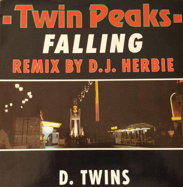 D. Twins : Twin Peaks - Falling (Remix By D.J. Herbie) (12")