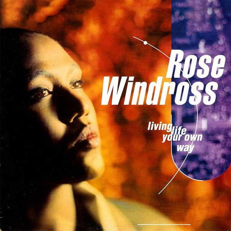 Rose Windross : Living Life Your Own Way (12")