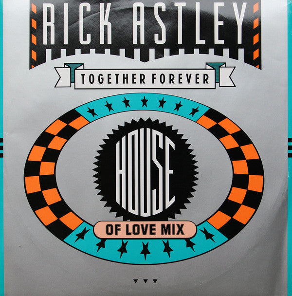 Rick Astley : Together Forever (House Of Love Mix) (12")