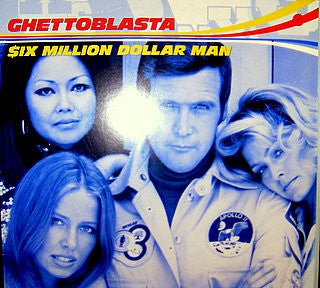 Ghettoblasta : $ix Million Dollar Man (12")