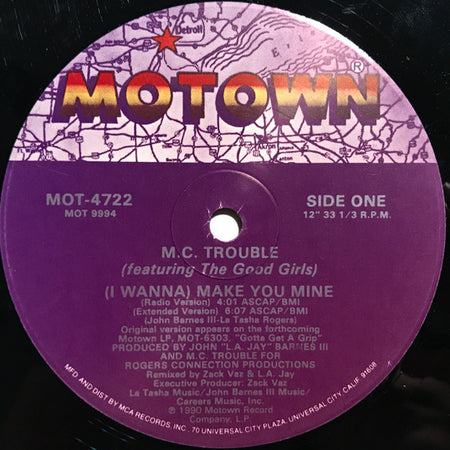 M.C. Trouble* Featuring The Good Girls : (I Wanna) Make You Mine (12", Single)