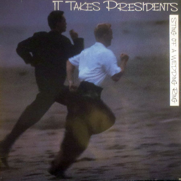 It Takes Presidents : Sting Of A Wedding Ring (12", Maxi)