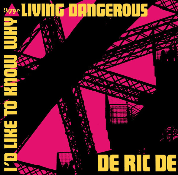 De Ric De : I'd Like To Know Why / Livin' Dangerous (12", Maxi)