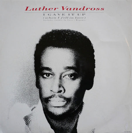 Luther Vandross : I Gave It Up (When I Fell In Love) (12")