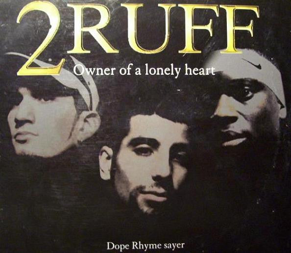 2Ruff : Owner Of A Lonely Heart / Dope Rhyme Sayer (10")