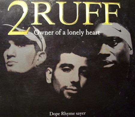 2Ruff : Owner Of A Lonely Heart / Dope Rhyme Sayer (10")