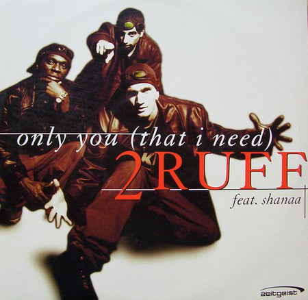 2 Ruff* Feat. Shanaa : Only You (That I Need) (12")